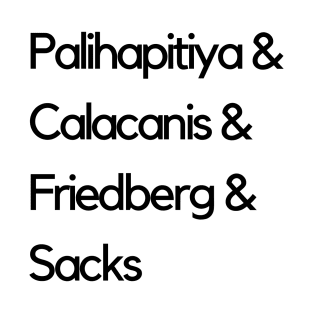 Palihapitiya & Calacanis & Friedberg & Sacks T-Shirt