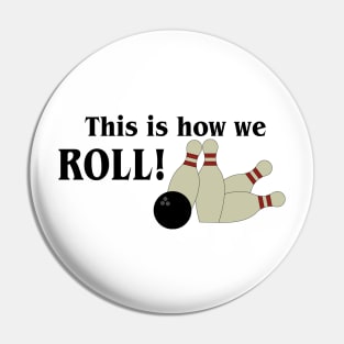 Bowling - This is how we ROLL Pin