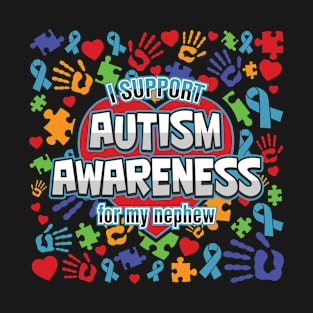 I Support Autism Awareness For My Nephew T-Shirt