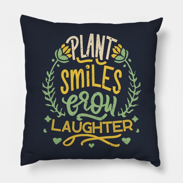 Plant Smiles Grow Laughter Pillow by NomiCrafts