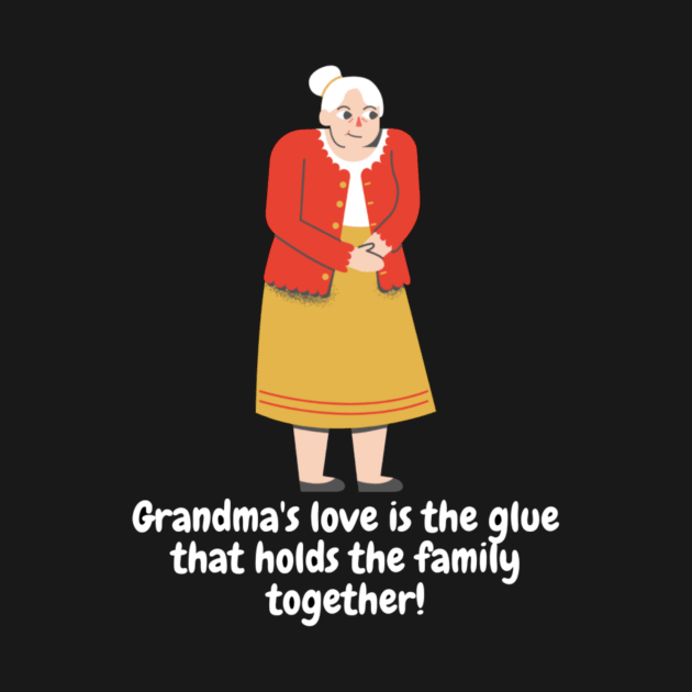 Grandma's love is the glue that holds the family together! by Nour