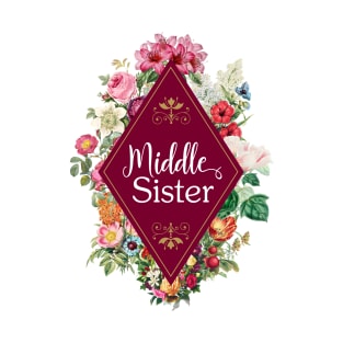 Matching Sister Gift Ideas - Middle Sister T-Shirt