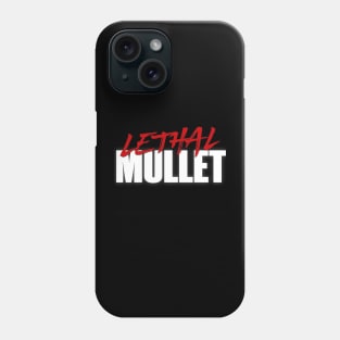 Lethal Mullet Phone Case