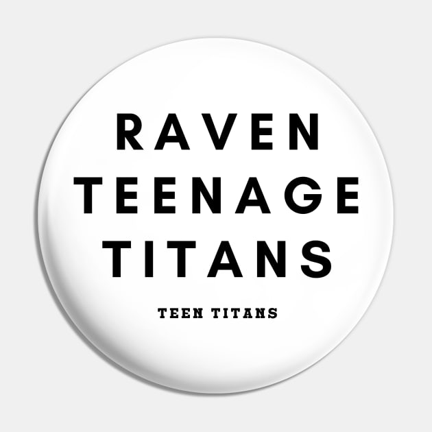 Raven Teenage Titans - Teen Titans Pin by teezeedy