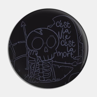 c'est la vie, c'est la mort Pin