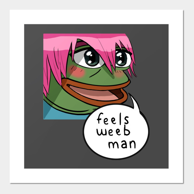 Feelsweebman Pepe Twitch Memes Posters And Art Prints