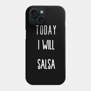 Today I will salsa Phone Case