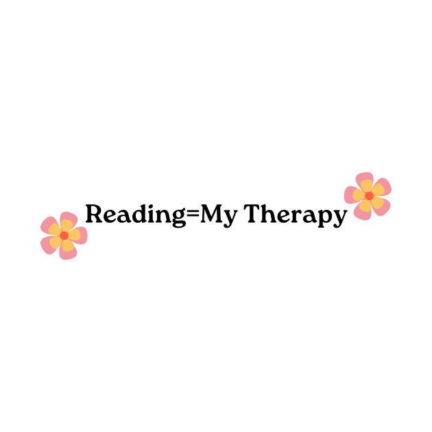 Reading is My Therapy-Book Lover by Haministic Harmony