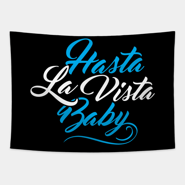Hasta La Vista Tapestry by Marvin