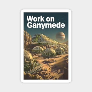 Work on Ganymede - Vintage Poster Style - Sci-Fi Magnet