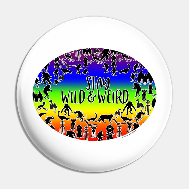 Stay Wild & Weird (rainbow) Pin by theartofron