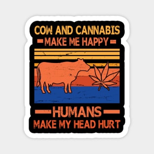 Cow And Cannabis Make Me Happy Humans Make My Head Hurt Happy Father Parent July 4th Summer Day Magnet