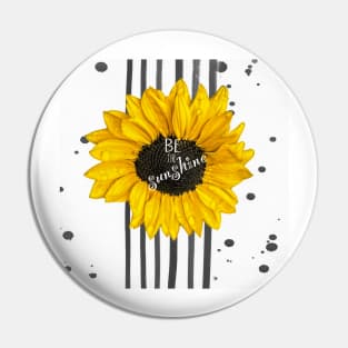 Be The Sunshine Quote With Sunflower Pin