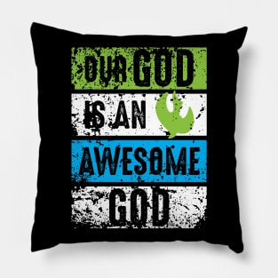 our god is an awesome god Pillow