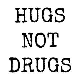 HUGS NOT DRUGS T-Shirt