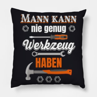 Mann kann nie genug Werkzeug haben Pillow