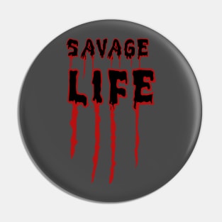 Savage Life T-Shirt Pin