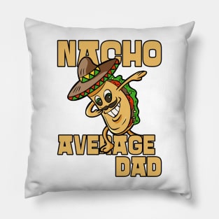 Nacho Average Dad Pillow