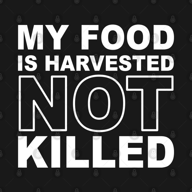 My Food is Harvested not Killed by Stoney09