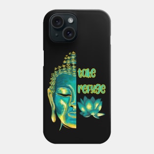 Take Refuge Buddhist Saying Buddha Sangha Dharma Phone Case