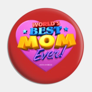 WORLD'S BEST MOM EVER! Pin