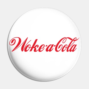 Woke a Cola Pin