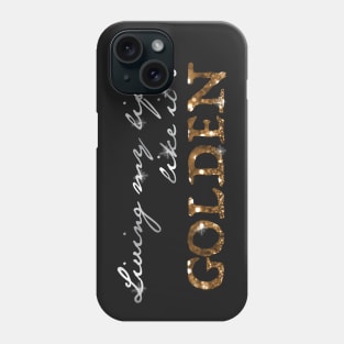 "Living My Life Like It's Golden" - Jill Scott, empowering  Lyrics Phone Case