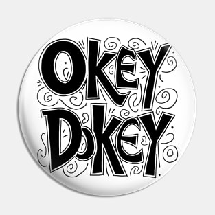 Okey Dokey Pin