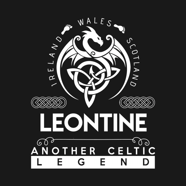 Leontine Name T Shirt - Another Celtic Legend Leontine Dragon Gift Item by harpermargy8920