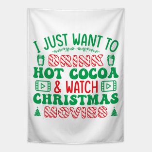 I just want to watch christmas movies and drink hot cocoa Tapestry