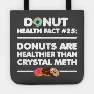 Donuts are Healthier than Crystal Meth Tote