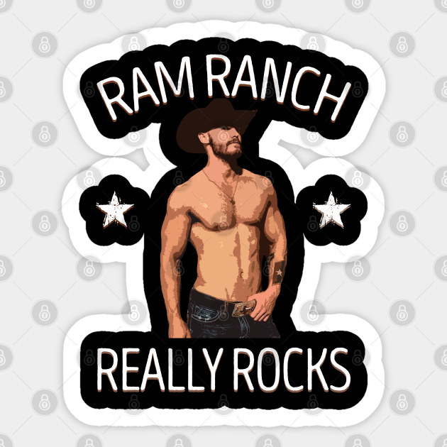 øverste hak Fyrretræ Behov for Ram Ranch Really Rocks - Ram Ranch - Sticker | TeePublic