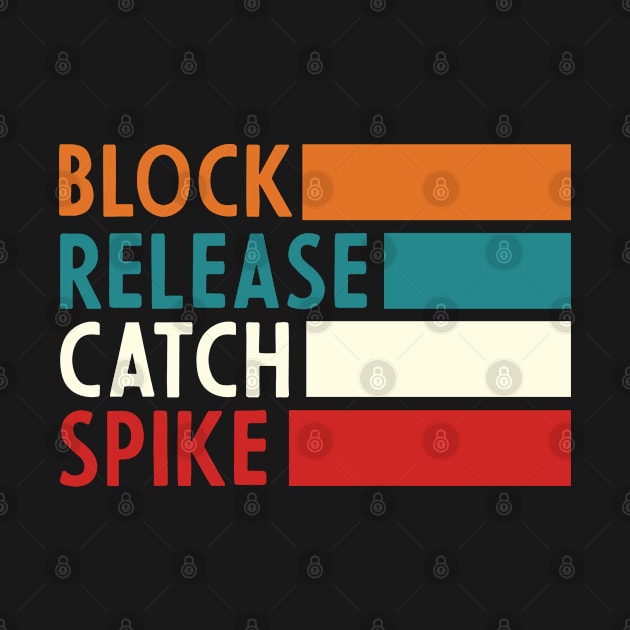 Block Release Catch Spike by Crazy Shirts For All