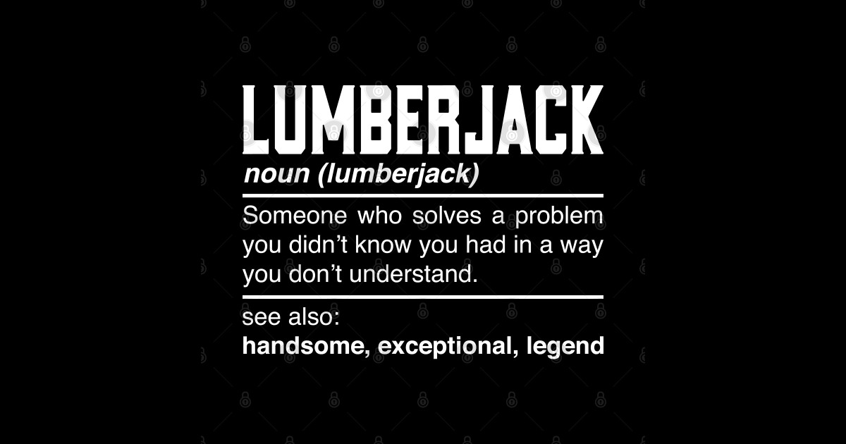 Lumberjack Definition Design Lumberman Carpenter Sawyer Noun ...