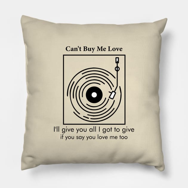 Cant't Buy Me Love (The Beatles) Pillow by WE BOUGHT ZOO