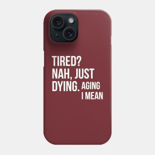 Tired Phone Case