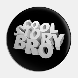 Cool Story Bro Pin