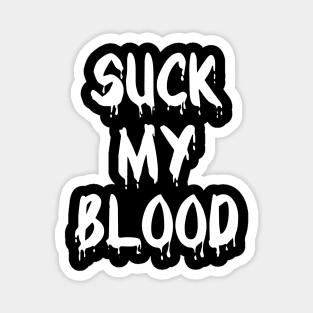 Suck My Blood Magnet