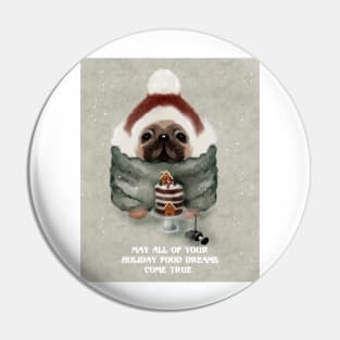 Cute Holiday Pug in Santa Hat With Gingerbread Cake And Holiday Wishes- Funny Dog Pin