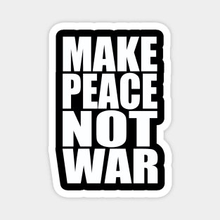 Make peace not war Magnet