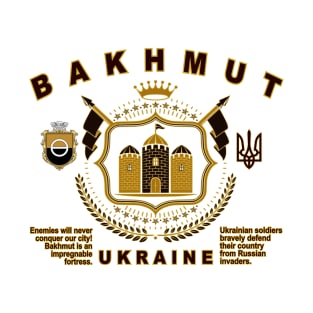 BAKHMUT, UKRAINE, Impenetrable Fortress, Brave Defenders T-Shirt