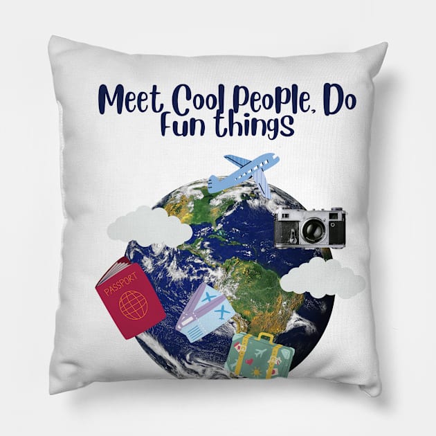 Meet Cool People, Do Fun Things Pillow by Random Happiness