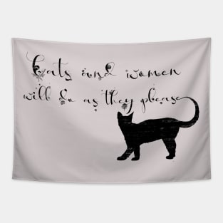 Cats and Women will do as they please Tapestry