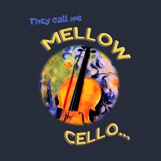 They Call Me Mellow Cello T-Shirt