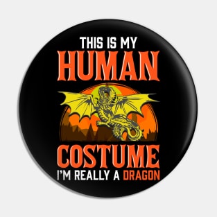 Human Costume Im Really A Dragon Pin