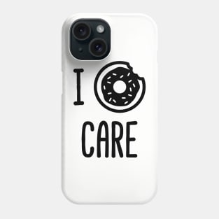 I donut Care Phone Case