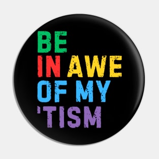 RETRO BE IN AWE OF MY 'TISM Pin