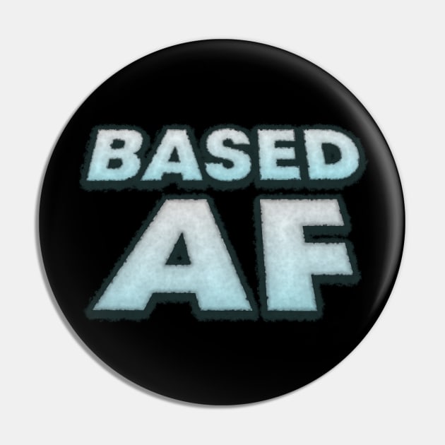 BASED AF Pin by SolarCross