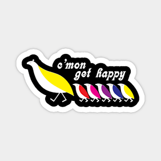 Cmon Get Happy Magnet