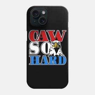 Caw so hard eagle Phone Case